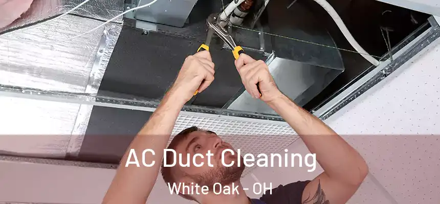  AC Duct Cleaning White Oak - OH